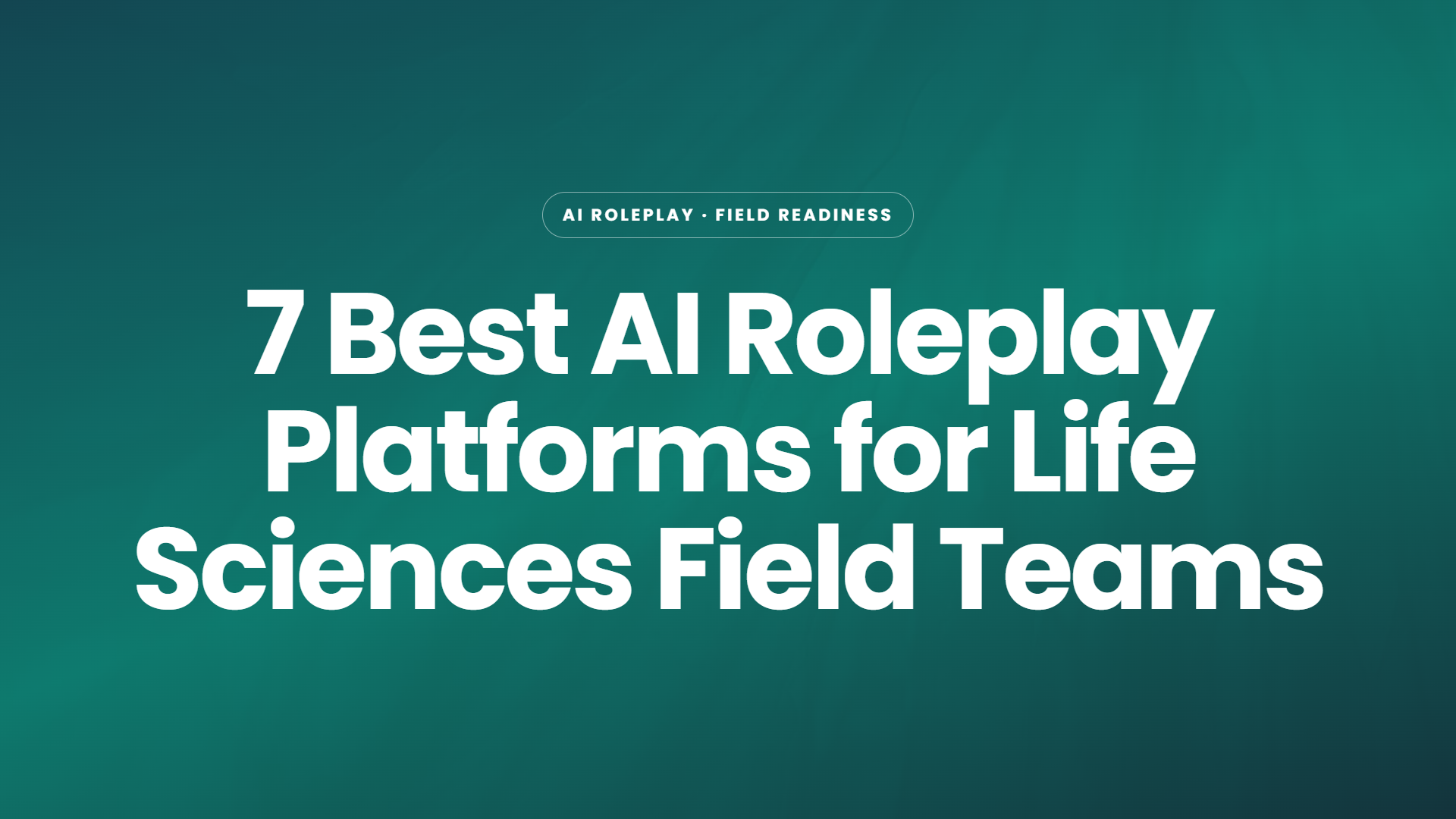 Featured image for “7 Best AI Roleplay Platforms for Life Sciences Field Teams”